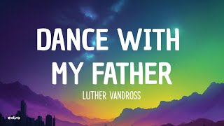 Luther Vandross  Dance With My Father Lyrics [upl. by Caryn]