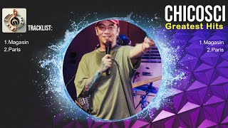 Chicosci  Chicosci Playlist 🍃 Chicosci 2024 Hits 🍃 Chicosci Greatest Hits [upl. by Acus]