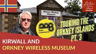 Kirkwall And The Fascinating Orkney Wireless Museum [upl. by Hsu306]