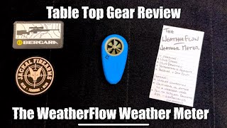 The WeatherFlow weather meter  Table Top Gear Review  Wind amp Density Alt Ballistic Calculations [upl. by Kassi453]