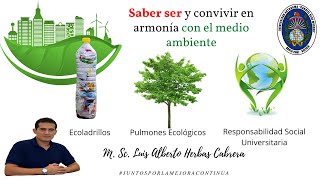 Saber ser y convivir en armonía con el medio ambiente [upl. by Airyt433]