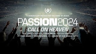 Passion 2024  Call On Heaven  Recap [upl. by Atilamrac]