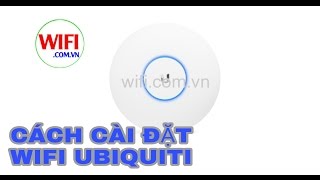 Hướng dẫn cài đặt Wifi Unifi  AP AC Lite AP AC LR AP AC PRO WIFICOMVN [upl. by Halden]