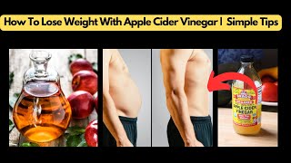 How To Lose Weight With Apple Cider Vinegar  9 Simple Tips To Lose Weight Wth Apple Cider Vinegar [upl. by Joyce]