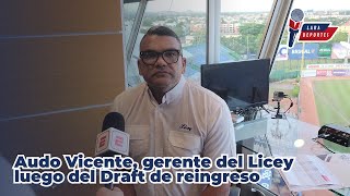 Audo Vicente habla de las escogencias del draft y de otras posibles integraciones para el Licey [upl. by Attennaj930]