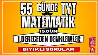 1 Dereceden Denklemler Bıyıklı Sorular 55 Günde TYT Matematik Kampı 15 Gün [upl. by Ilyak]