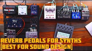 The 3 Best Reverb Pedals for Synths [upl. by Bruis]