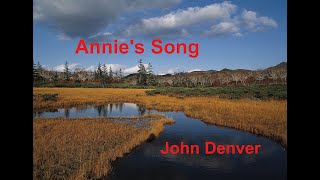 Annies Song  John Denver  with lyrics [upl. by Aicire934]