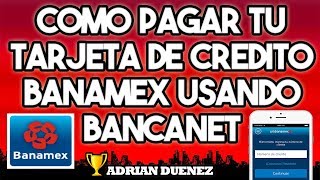 Como Pagar tu Tarjeta de Credito Banamex usando Bancanet [upl. by Grearson]