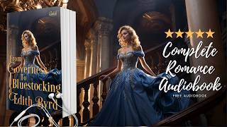 Complete Regency Romance Audiobook From Governess to Bluestocking by Edith Byrd [upl. by Ruberta]