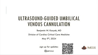 UltrasoundGuided Umbilical Venous Cannulation Benjamin Kozyak MD May 9th 2024 [upl. by Altaf]