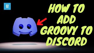 Groovy Bot Guide 2023 How to Add Groovy to Discord [upl. by Oinotna42]