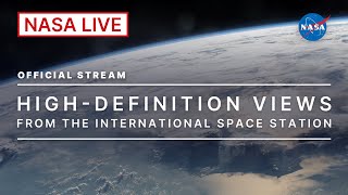 Live HighDefinition Views from the International Space Station Official NASA Stream [upl. by Auqenahs]