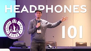 Headphones 101 by Everett Manns  Canjam NYC 2022 Seminars [upl. by Phi788]