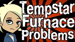 Tempstar Furnace Problems [upl. by Pomcroy151]