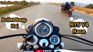 Yamaha R15 V4 vs Bullet Standard 350 Race  kon Jitega  🤔 [upl. by Branden]