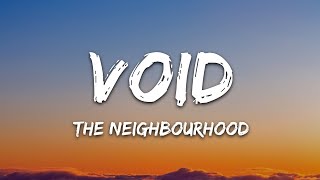 The Neighbourhood  Void Lyrics [upl. by Rabah911]