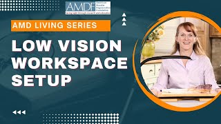 AMD Living Low Vision Workspace Setup for Macular Degeneration [upl. by Anirtik]