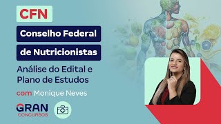 Concurso CFN  Conselho Federal de Nutricionistas Análise do Edital e Plano de Estudos com Monique [upl. by Aened]