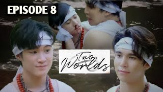 EPISODE 8  TWO WORLDS  BL DRAMA [upl. by Eilime]