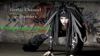 GothicChannel präsentiert Pong Dance Queen [upl. by Goldi64]