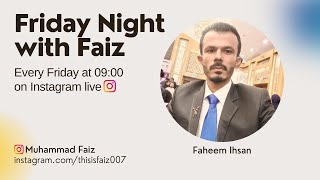 Friday Night with Faiz  Faheem Ihsan  Episode  03  Muhammad Faiz Shah [upl. by Corwun120]