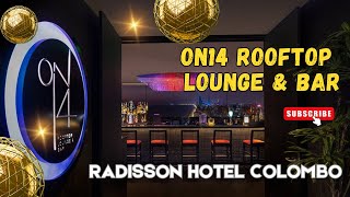 මුහුද අයිනේ උසක ඉදන් පාටියක්  Radisson Colombo SL  OceanView ON14 Rooftop Bar and Lounge  EP 52 [upl. by Hasina]