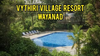 Vythiri Village Resort  Five Star Resort in Wayanad  Budget friendly hotel in Wayanad wayanad [upl. by Nifares126]