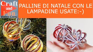 Come fare le palline di Natale con le lampadine usate  Video [upl. by Elleraj]