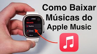 Como Baixar Músicas do Apple Music no Apple Watch  OUÇA OFFLINE [upl. by Karil704]