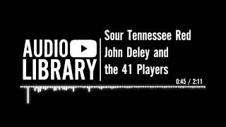 Sour Tennessee Red  John Deley and the 41 Players [upl. by Sewell444]