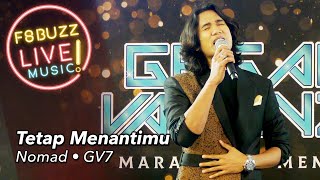 Nomad • Tetap Menantimu • Gegar Vaganza 7 [upl. by Icyak]