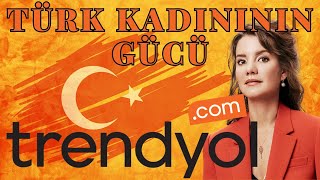 Evini Sattı TRENDYOL u Kurdu  Trendyol Başarı Hikayesi [upl. by Eceined]