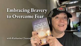 Embracing Bravery to Overcome Fear [upl. by Orrocos]