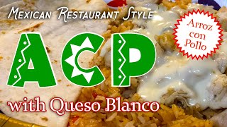 How to Make Mexican Restaurant style quotACPquot Arroz con pollo with queso blanco  great with nachos [upl. by Novanod]