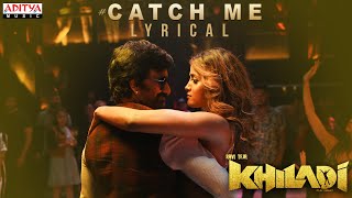 CatchMe Lyrical  Khiladi​ Songs  Ravi Teja Dimple Hayathi  Ramesh Varma  DSP [upl. by Ninnetta]