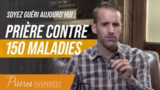 Soyez guéri aujourdhui prière contre 150 maladies  Prières inspirées  JeremySourdril [upl. by Brighton]