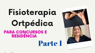 TUDO DE FISIOTERAPIA EM ORTOPEDIA PARA CONCURSOS  PARTE 1 [upl. by Snah]