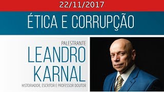 LEANDRO KARNAL Palestra Ética e CorrupçãoAuditório da Justiça Federal Curitiba  PR 22112017 [upl. by Zigrang533]