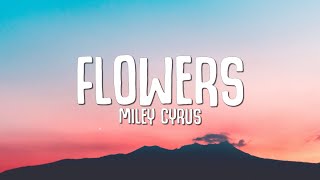 Miley Cyrus  Flowers Lyrics [upl. by Dita817]