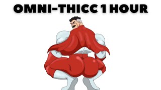 Thicc Omni Man 1 hour [upl. by Adnovad]