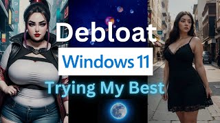 Debloat Windows 11 [upl. by Latterll222]