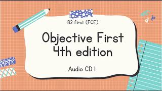 Objective First  Audio  CD 1  B2 first [upl. by Retxab611]