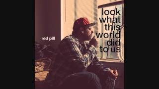 Red Pill  Look What This World Did to Us Prod by Red Pill [upl. by Arres]