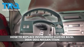 How to Replace Instrument Cluster Bezel 20042015 Nissan Titan [upl. by Nanreit880]