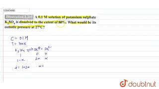 A 01 M solution of potassium sulphate K2SO4 is dissolved to the extent of 80 What [upl. by Jaenicke]