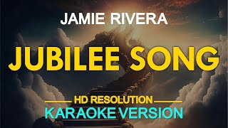 KARAOKE JUBILEE SONG  Jamie Rivera 🎤🎵 [upl. by Ecertak]