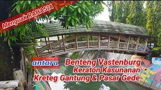 Rahasia Antara Benteng Vastenburg Keraton Kasunanan Kretek Gantung dan Pasar Gede [upl. by Craddock540]