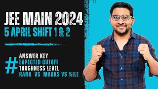 Jee Mains 2024 april 5 shift 1 amp shift 2 Analysis Answer key  Expected Cutoff  Rank vs mark vs [upl. by Raff]