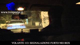 VOLANTE 113 SEGNALAZIONE FURTO NEI BOX [upl. by Decima]